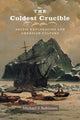 Book cover of: Coldest Crucible. By: Robinson, Michael F.