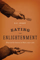 Book cover of: Eating the Enlightenment. By: E. C. Spary