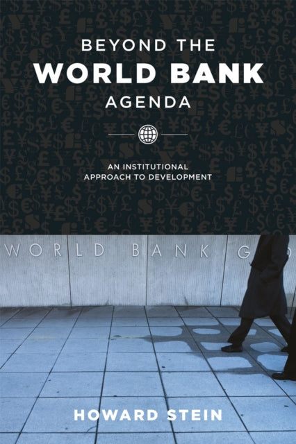 Book cover of: Beyond the World Bank Agenda. By: Howard Stein