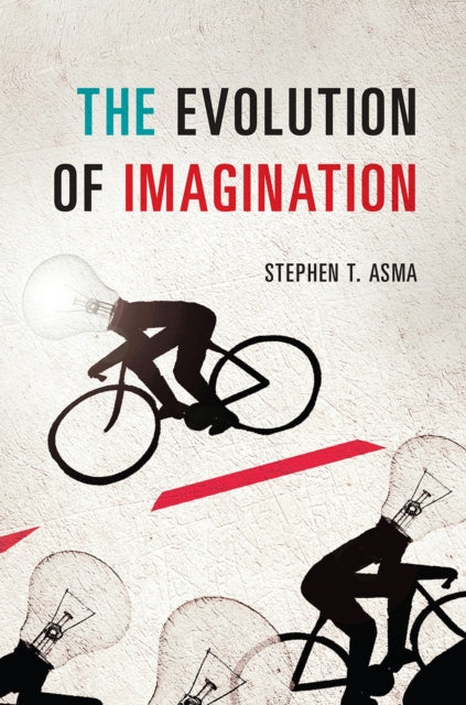 Book cover of: Evolution of Imagination. By: Stephen T. Asma