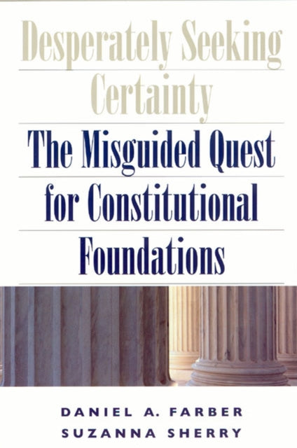 Book cover of: Desperately Seeking Certainty. By: Daniel A. Farber