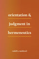 Book cover of: Orientation and Judgment in Hermeneutics. By: Rudolf A. Makkreel