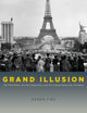 Book cover of: Grand Illusion – The Third Reich, the Paris Exposition, and the Cultural Seduction of France. By: Karen Fiss