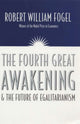 Book cover of: Fourth Great Awakening and the Future of Egalitarianism. By: Robert William Fogel