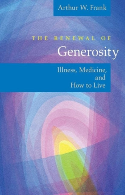 Book cover of: Renewal of Generosity. By: Arthur W. Frank