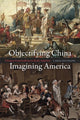 Book cover of: Objectifying China, Imagining America. By: Caroline Frank