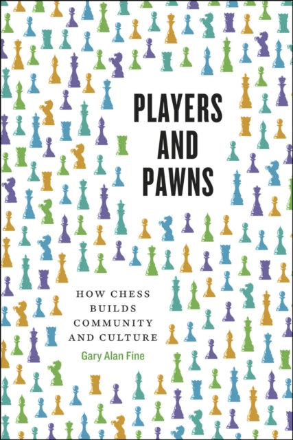 Book cover of: Players and Pawns. By: Gary Alan Fine