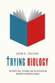 Book cover of: Trying Biology. By: Adam R. Shapiro