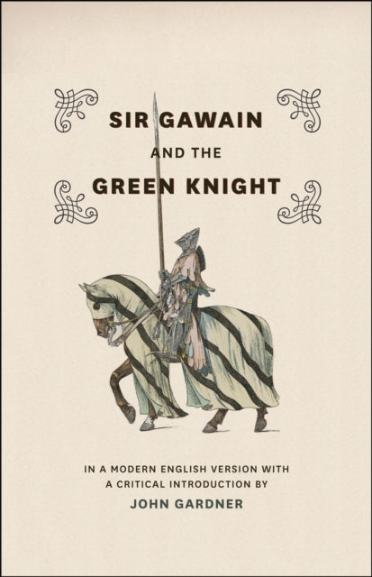 Book cover of: Sir Gawain and the Green Knight – In a Modern English Version with a Critical Introduction. By: John Gardner