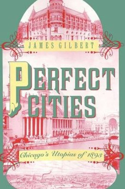 Book cover of: Perfect Cities. By: James Gilbert