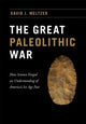 Book cover of: Great Paleolithic War. By: David J. Meltzer