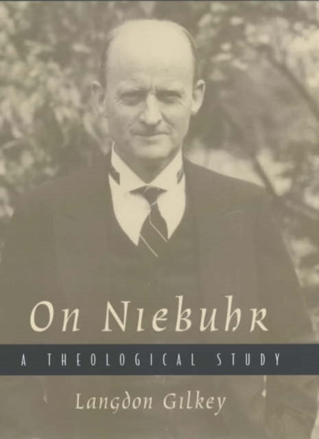 Book cover of: On Niebuhr. By: Langdon Brown Gilkey