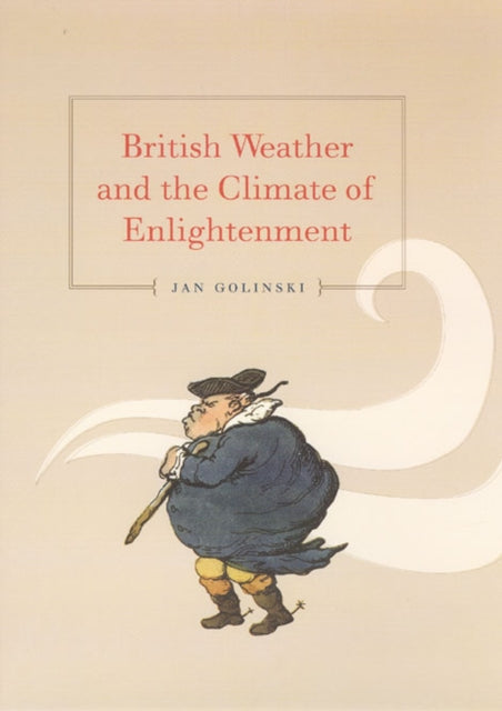 Book cover of: British Weather and the Climate of Enlightenment. By: Jan Golinski