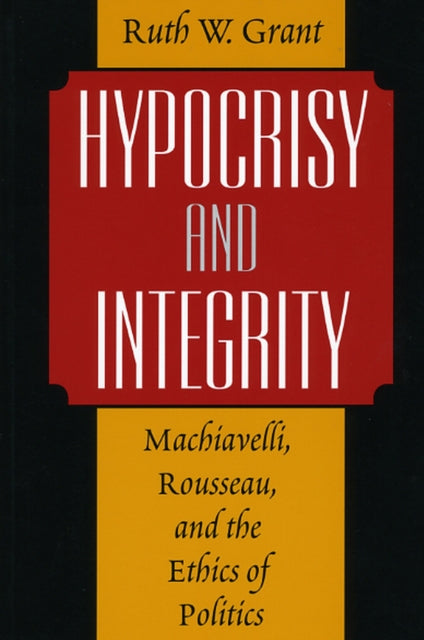 Book cover of: Hypocrisy and Integrity. By: Ruth W. Grant