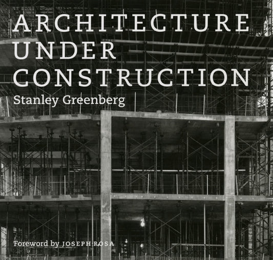 Book cover of: Architecture under Construction. By: Stanley Greenberg