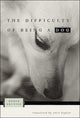 Book cover of: Difficulty of Being a Dog. By: Roger Grenier
