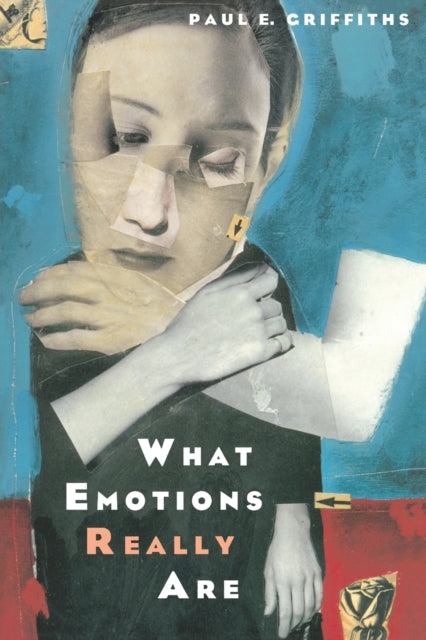 Book cover of: What Emotions Really Are. By: Paul E. Griffiths