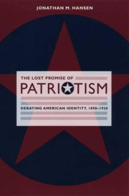 Book cover of: Lost Promise of Patriotism