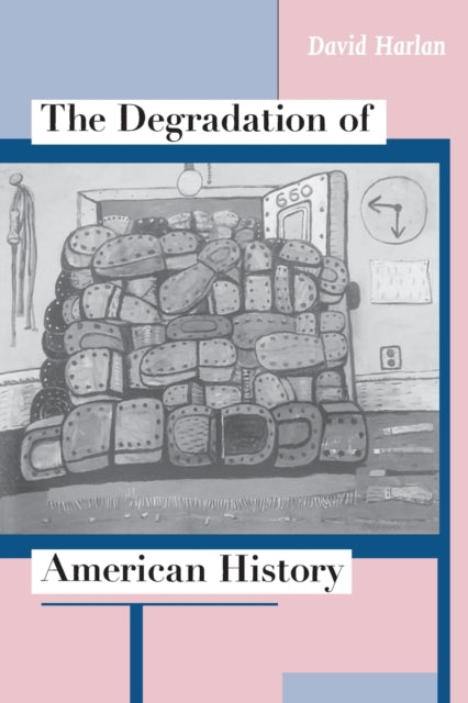 Book cover of: Degradation of American History