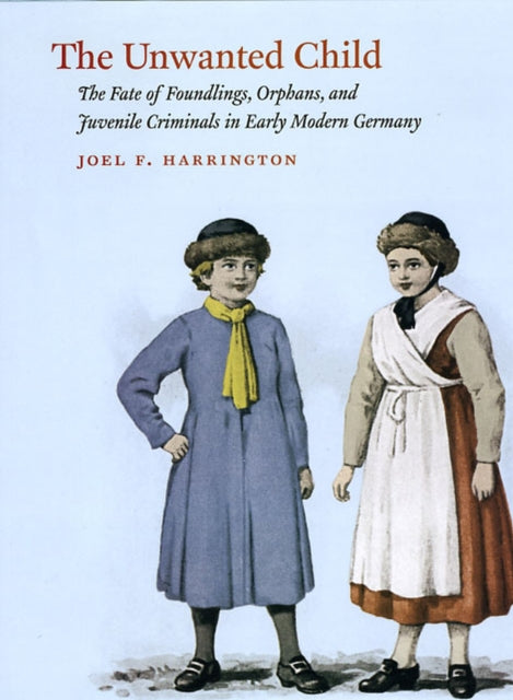 Book cover of: Unwanted Child. By: Joel F. Harrington