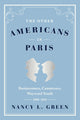 Book cover of: Other Americans in Paris. By: Nancy L. Green
