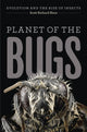 Book cover of: Planet of the Bugs. By: Scott Richard Shaw