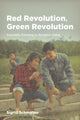 Book cover of: Red Revolution, Green Revolution – Scientific Farming in Socialist China. By: Sigrid Schmalzer