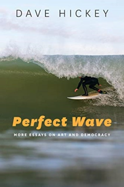 Book cover of: Perfect Wave. By: Dave Hickey