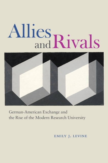 Book cover of: Allies and Rivals. By: Emily J. Levine
