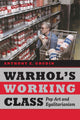 Book cover of: Warhol's Working Class. By: Anthony E. Grudin
