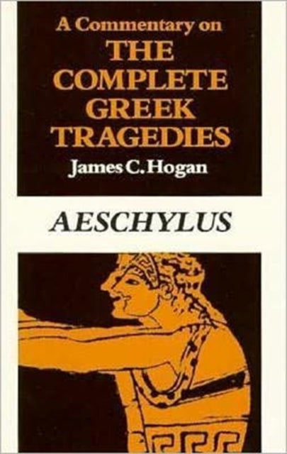 Book cover of: Commentary on The Complete Greek Tragedies. Aeschylus