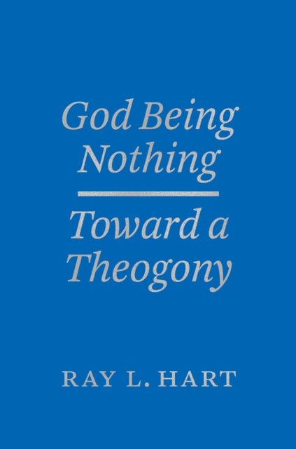 Book cover of: God Being Nothing. By: Ray L. Hart