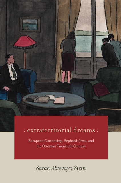 Book cover of: Extraterritorial Dreams. By: Sarah Abrevaya Stein