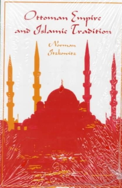 Book cover of: Ottoman Empire and Islamic Tradition