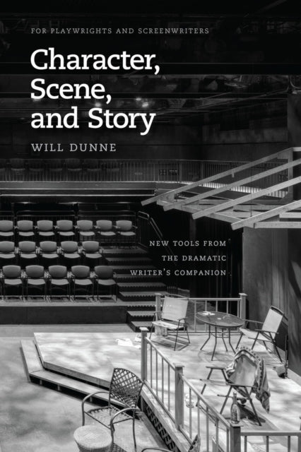 Book cover of: Character, Scene, and Story. By: Will Dunne