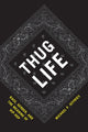 Book cover of: Thug Life. By: Michael P. Jeffries