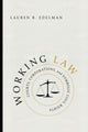 Book cover of: Working Law. By: Lauren B. Edelman