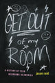 Book cover of: Get Out of My Room!. By: Jason Reid