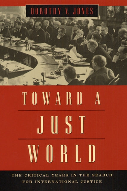 Book cover of: Toward a Just World. By: Dorothy V. Jones