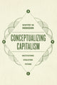 Book cover of: Conceptualizing Capitalism – Institutions, Evolution, Future. By: Geoffrey Martin Hodgson