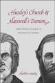 Book cover of: Huxley`s Church and Maxwell`s Demon – From Theistic Science to Naturalistic Science. By: Matthew Stanley