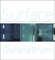 Book cover of: Surface. By: Giuliana Bruno