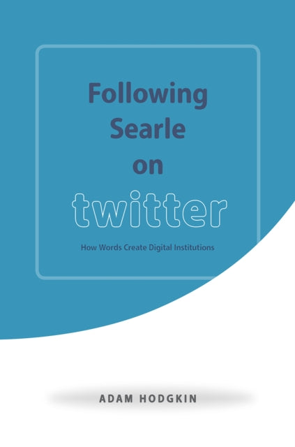 Book cover of: Following Searle on Twitter. By: Adam Hodgkin