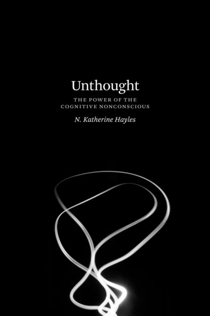 Book cover of: Unthought. By: N. Katherine Hayles