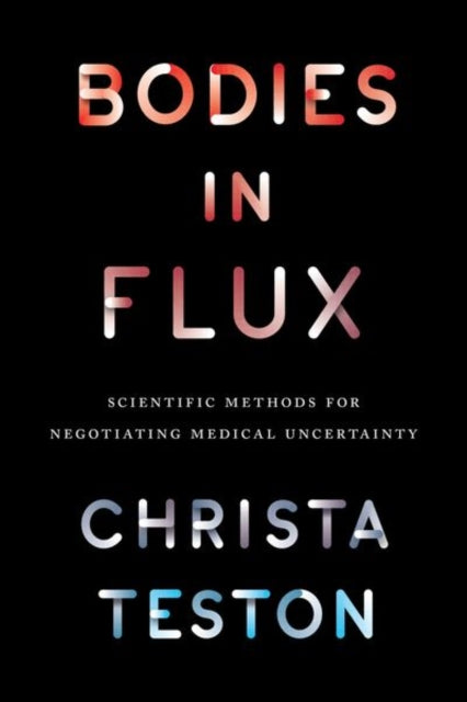 Book cover of: Bodies in Flux. By: Christa Teston