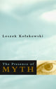 Book cover of: Presence of Myth. By: Leszek Kołakowski