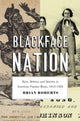Book cover of: Blackface Nation. By: Brian Roberts