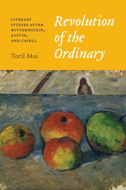 Book cover of: Revolution of the Ordinary. By: Toril Moi