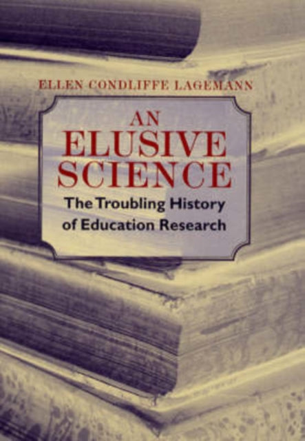 Book cover of: Elusive Science. By: Ellen Condliffe Lagemann