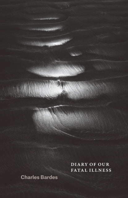 Book cover of: Diary of Our Fatal Illness. By: Charles L. Bardes